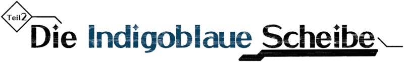 Die Indigoblaue Scheibe